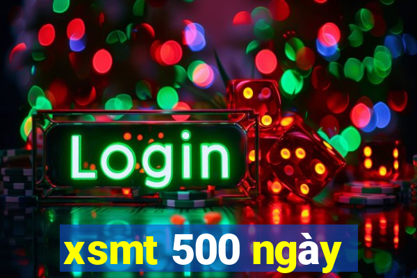 xsmt 500 ngày