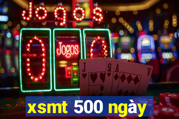 xsmt 500 ngày