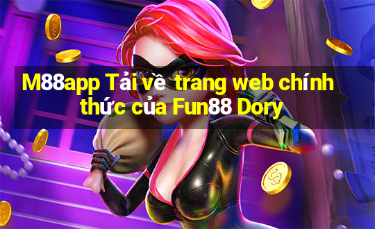 M88app Tải về trang web chính thức của Fun88 Dory