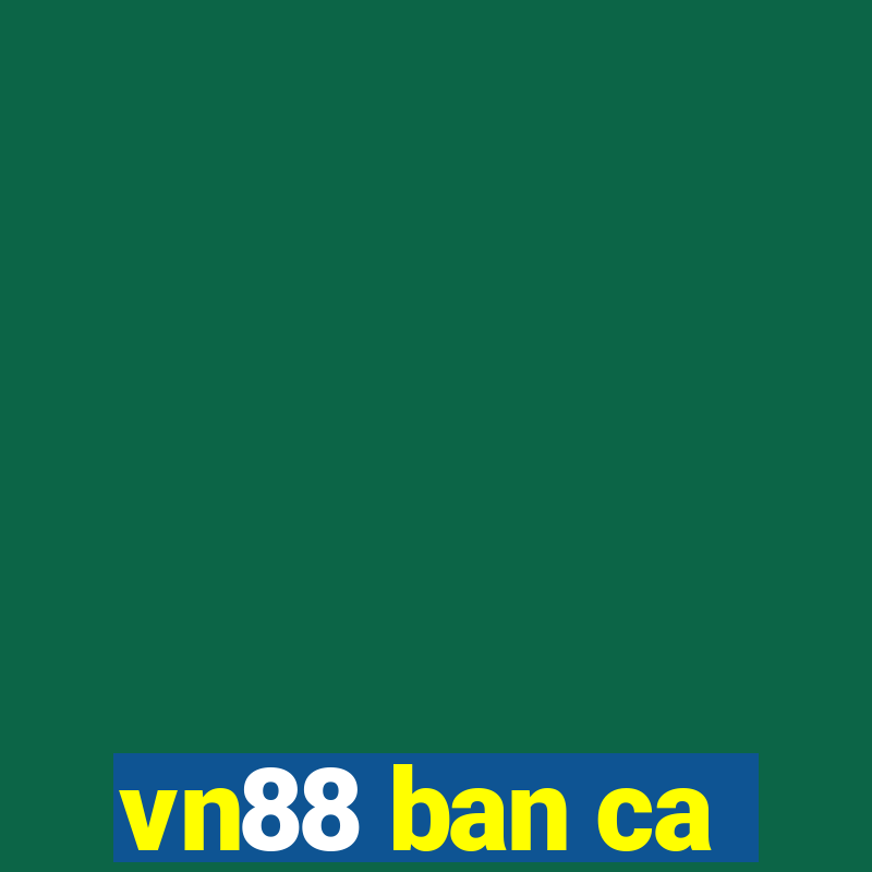 vn88 ban ca