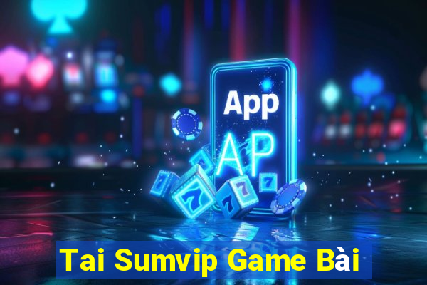 Tai Sumvip Game Bài