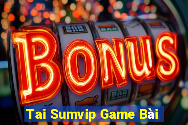 Tai Sumvip Game Bài