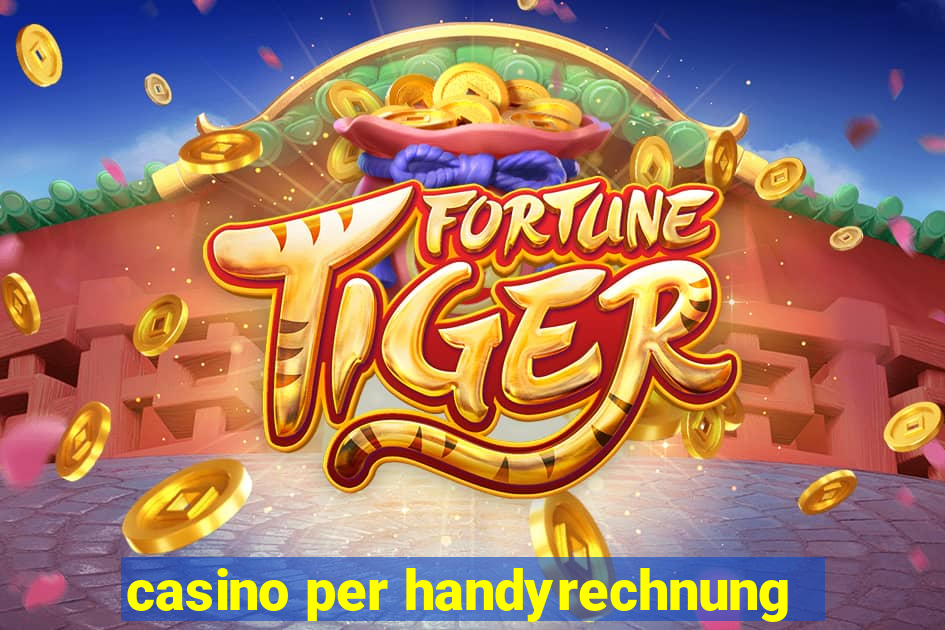 casino per handyrechnung