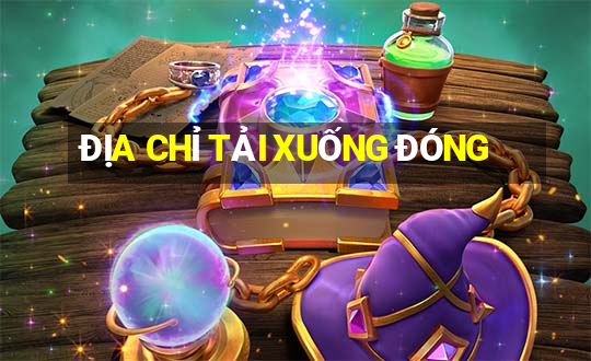 ĐỊA CHỈ TẢI XUỐNG ĐÓNG