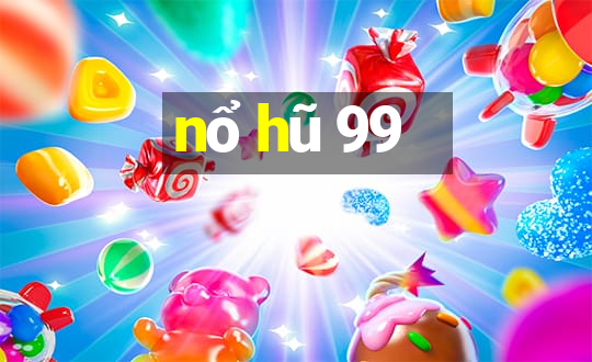 nổ hũ 99