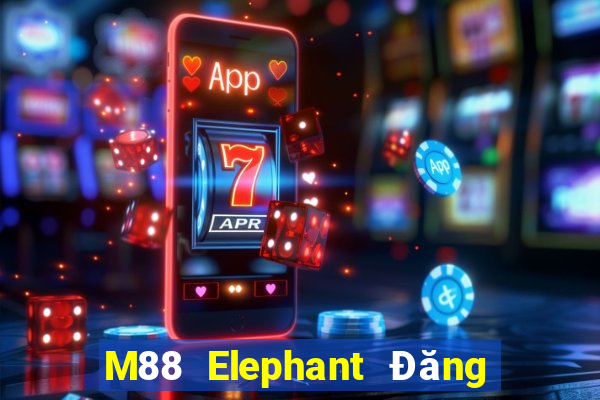 M88 Elephant Đăng ký Đăng nhập