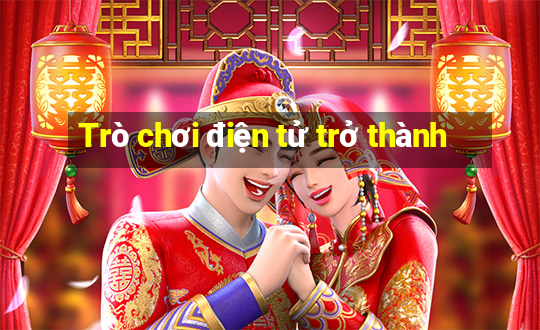 Trò chơi điện tử trở thành