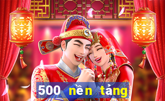 500 nền tảng xổ số chia số