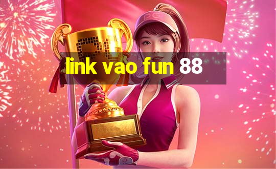 link vao fun 88