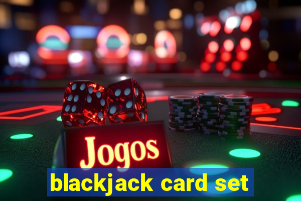 blackjack card set