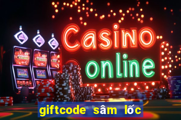 giftcode sâm lốc facebook mới nhất