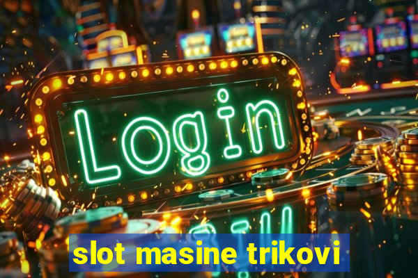 slot masine trikovi