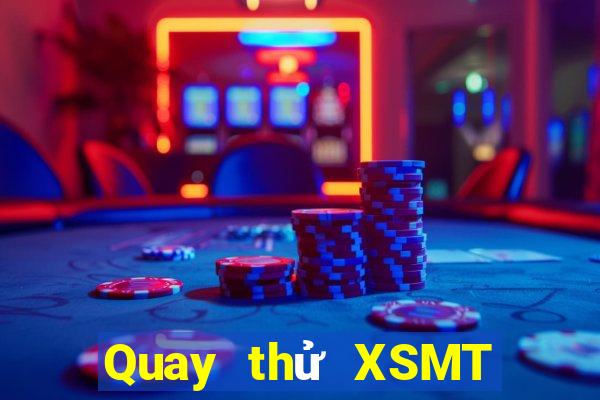 Quay thử XSMT ngày 1