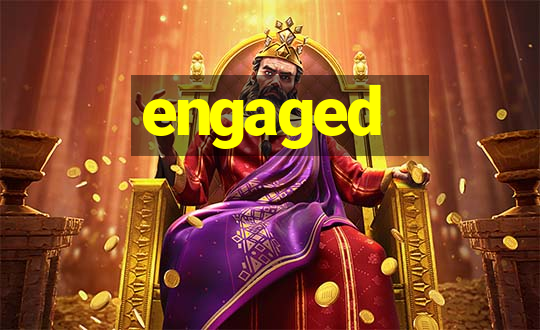 engaged