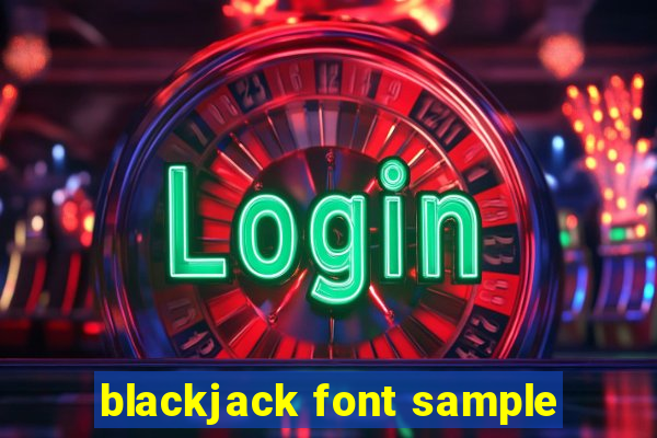 blackjack font sample