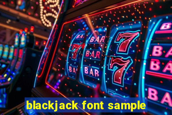 blackjack font sample