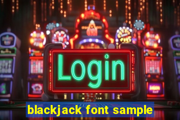 blackjack font sample