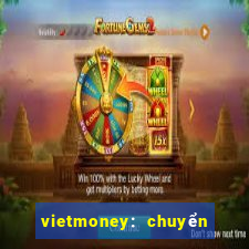 vietmoney: chuyển tiền về vn