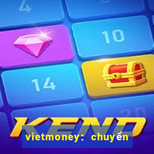 vietmoney: chuyển tiền về vn