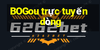 BOGou trực tuyến dòng