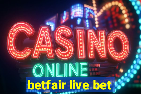 betfair live bet