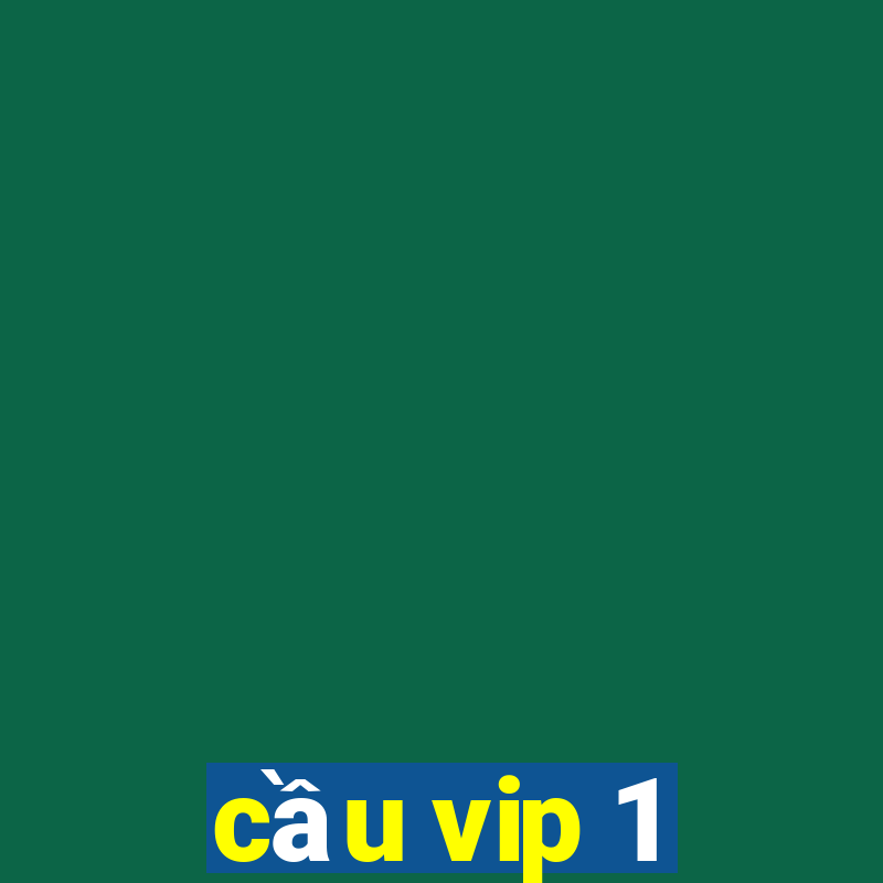 cầu vip 1