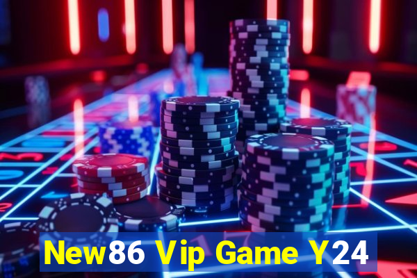 New86 Vip Game Y24