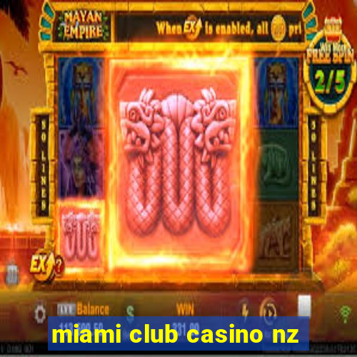 miami club casino nz