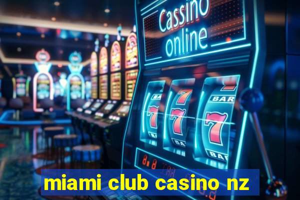 miami club casino nz