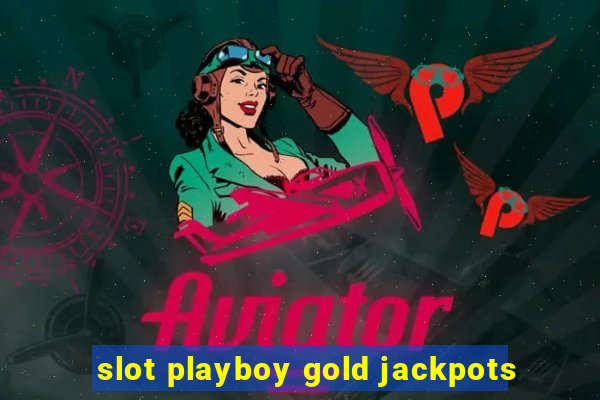 slot playboy gold jackpots