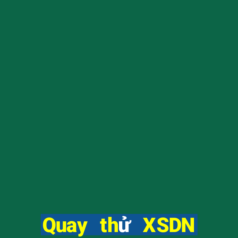 Quay thử XSDN Thứ 3