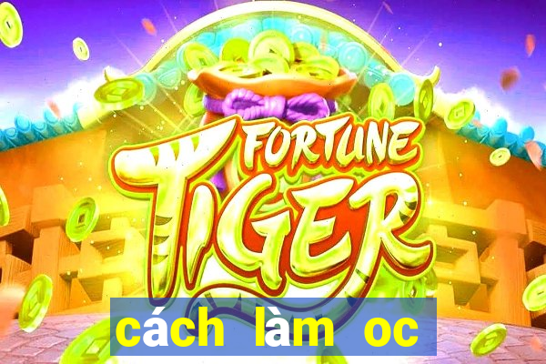 cách làm oc gacha club