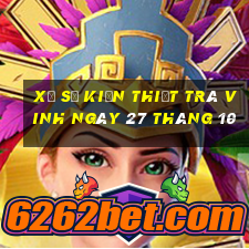 xổ số kiến thiết trà vinh ngày 27 tháng 10