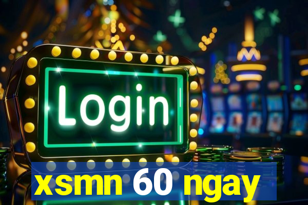 xsmn 60 ngay