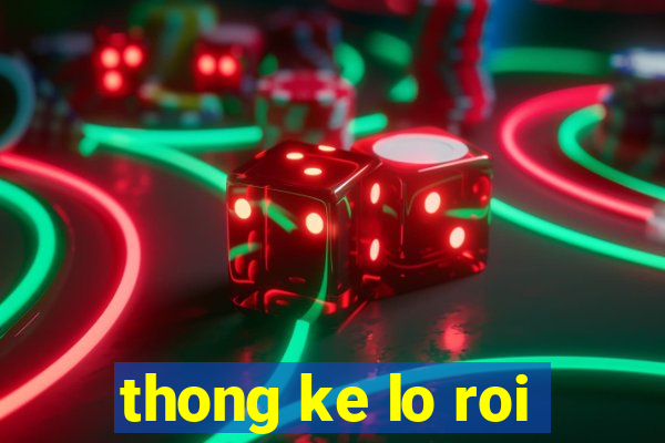 thong ke lo roi