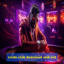 zindo club download android