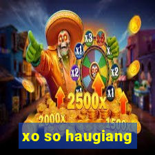 xo so haugiang