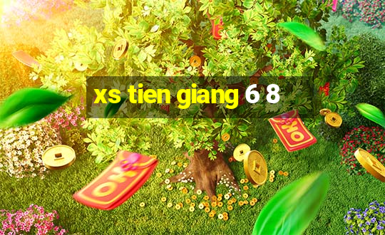 xs tien giang 6 8