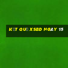 kết quả XSBD ngày 15