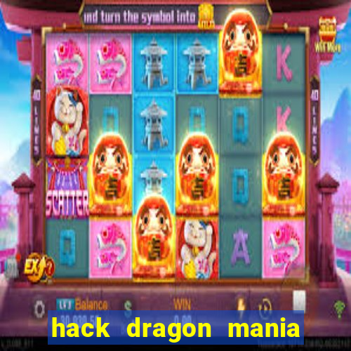 hack dragon mania mới nhất