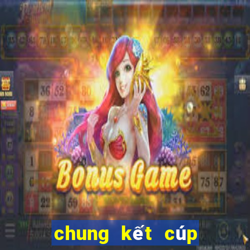 chung kết cúp châu âu