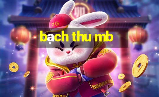 bạch thu mb