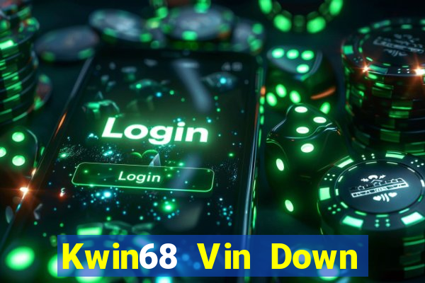 Kwin68 Vin Down Game Bài Vui