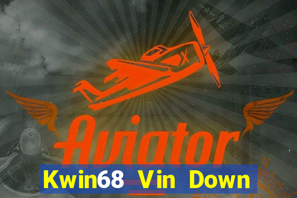 Kwin68 Vin Down Game Bài Vui