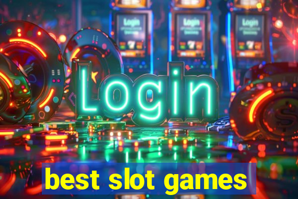 best slot games