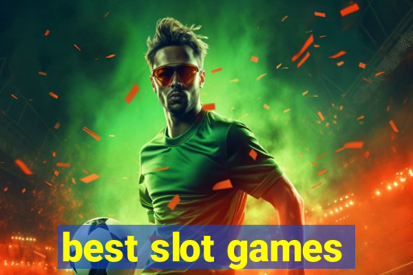 best slot games