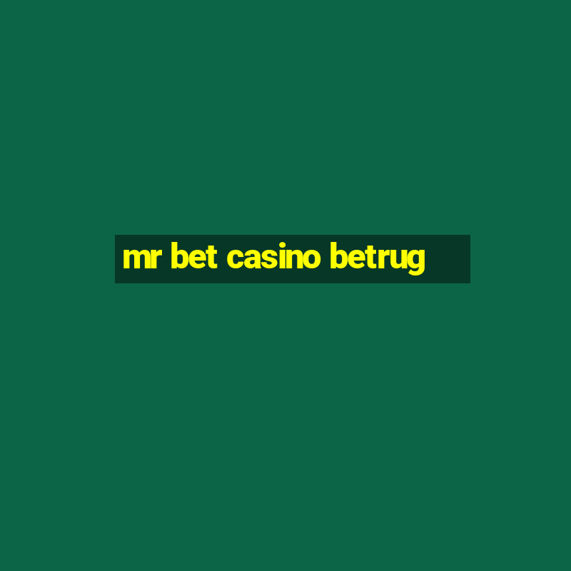 mr bet casino betrug