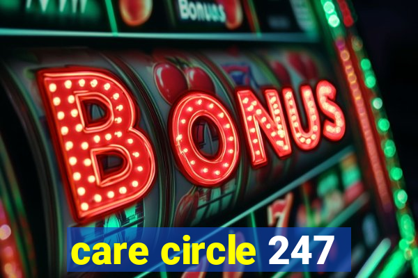 care circle 247