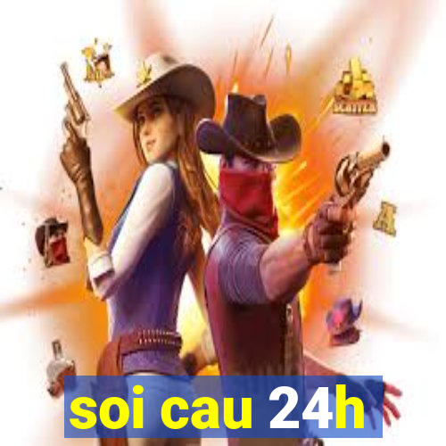 soi cau 24h