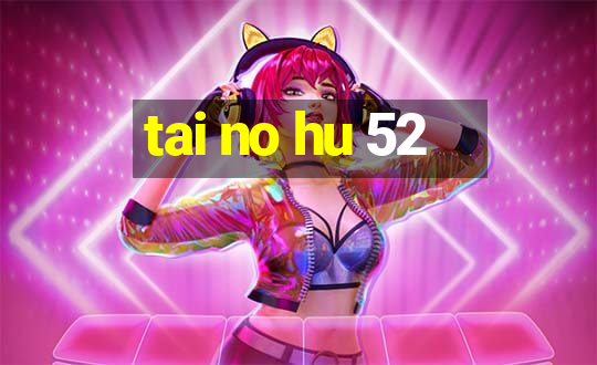 tai no hu 52